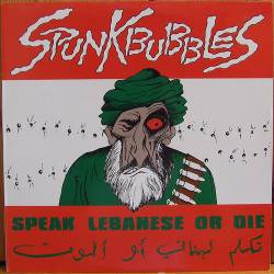 The Spunk Bubbles : Speak Lebanese or Die
